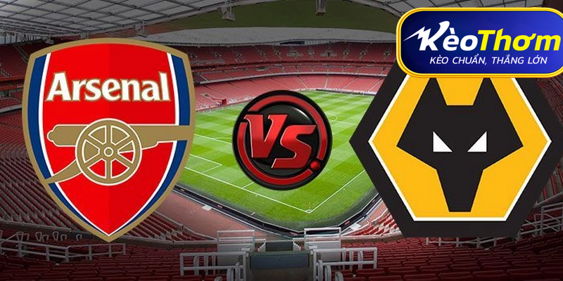 Wolves vs Arsenal Kèo Thơm: Phân tích tỷ lệ, thống kê lịch sử đối đầu