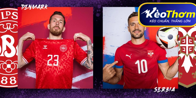 Giải mã lịch sử đối đầu Serbia vs Đan Mạch: Cái dớp khó phá