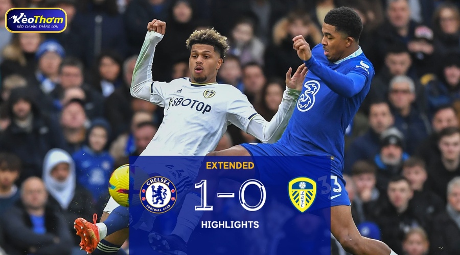 Leeds United vs Chelsea: Cán cân đối đầu và những biến số mới 4 5 trận gần nhất Leeds United vs Chelsea giai đoạn 2024 - 2026