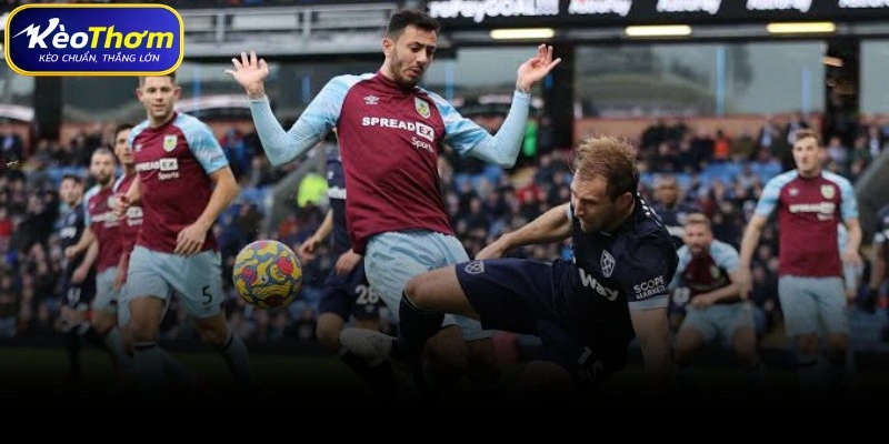 West Ham vs Burnley | Cuộc Cạnh Tranh Điểm Số Quan Trọng 2 Biên niên sử đối đầu West Ham vs Burnley Kèo Thơm
